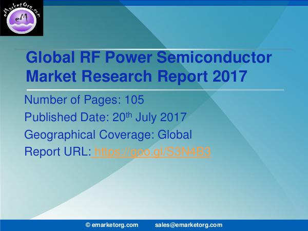 Global RF Power Semiconductor Market Research Report 2017 RF Power Semiconductor Market Global Share, Trend