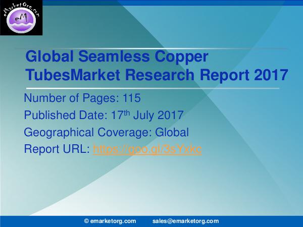 Global Seamless Copper Tubes Market 2017 Report Seamless Copper Tubes Market Top Manufacturers And