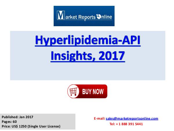 Hyperlipidemia Market Insights, Epidemiology and Market Forecast Hyperlipidemia-API Insights, 2017