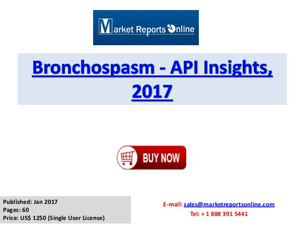 Bronchospasm Therapeutic Market Global Analysis Research Report Bronchospasm - API Insights, 2017
