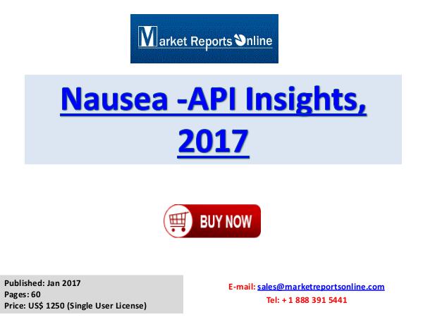 Nausea API Manufacturing Global Industry Insights Report 2017 Nausea -API Insights, 2017