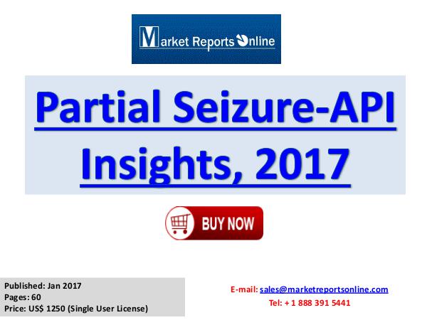 Partial Seizure API Market Insights  2017 Partial Seizure-API Insights, 2017