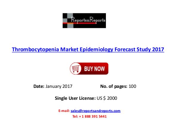 Thrombocytopenia Outlook 2017 Industry Growth Analysis Thrombocytopenia Market Epidemiology Forecast Stud