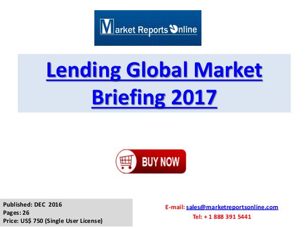 Lending Market Briefing 2017: Briefing Provides Strategists, Marketer Lending Global Market Briefing 2017