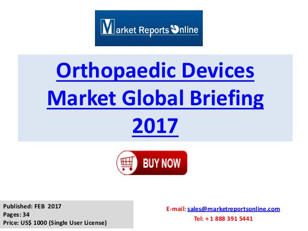 Orthopaedic Devices Manufactures, Industry Analysis 2017 Orthopedic Devices Market