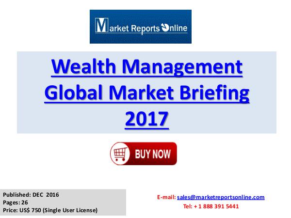 Wealth Management Industry Analysis 2017 Wealth Management Global Market