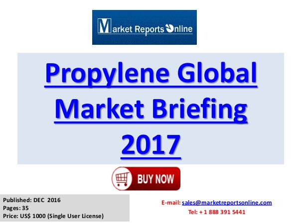 Global Propylene Industry Report Services 2017 Propylene Global Market Briefing 2017