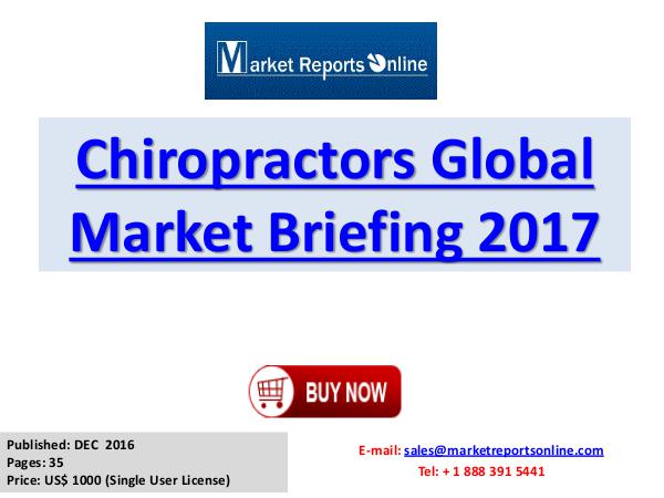 Chiropractors Global Industry Insights Report 2017 Chiropractors Global Market Briefing 2017