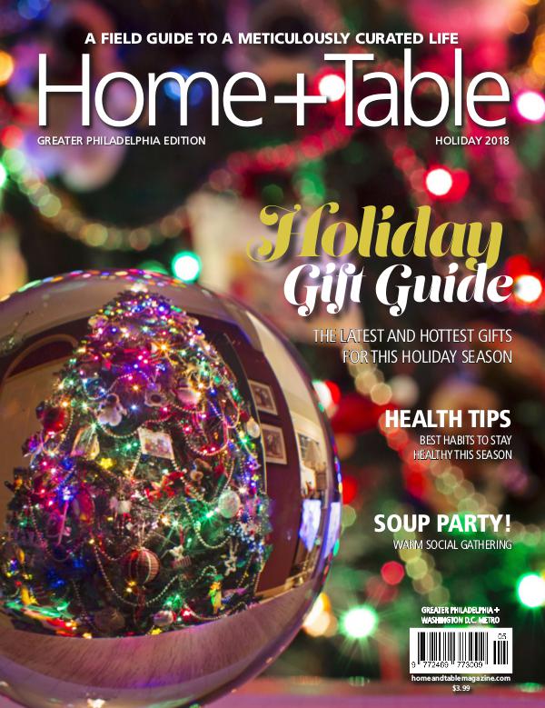 Home and Table Magazine: Greater Philadelphia Edition Holiday Issue 2018