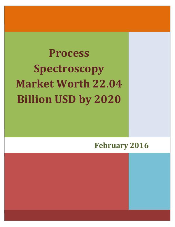Process Spectroscopy Market worth 22.04 Billion USD by 2020 Process Spectroscopy Market