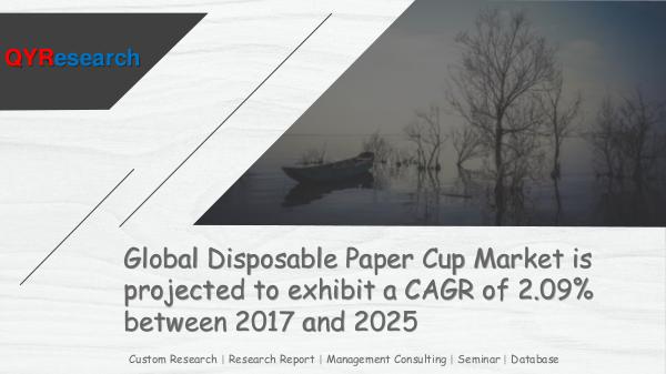 QYR Market Research Global Disposable Paper Cup Market Research
