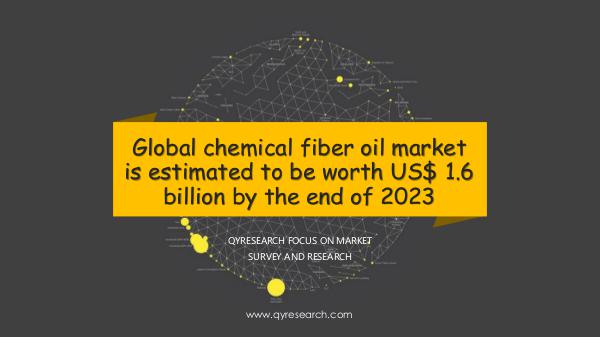 Global chemical fiber oil market research