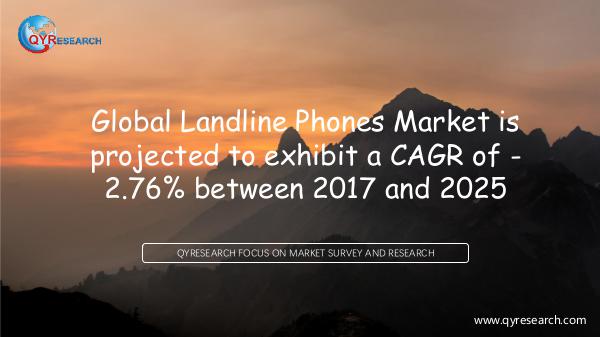 QYR Market Research Global Landline Phones Market Research