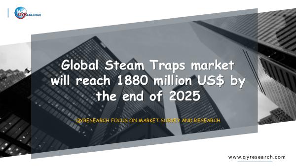 QYR Market Research Global Steam Traps market research