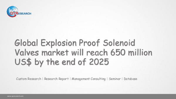 QYR Market Research Global Explosion Proof Solenoid Valves market
