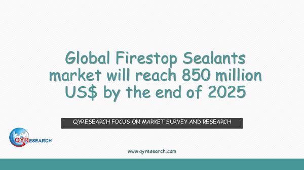 QYR Market Research Global Firestop Sealants market research