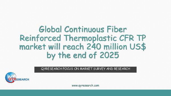 QYR Market Research Global Continuous Fiber Reinforced Thermoplastic