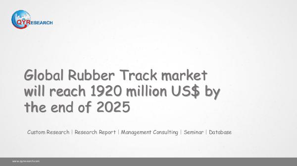 Global Rubber Track market research