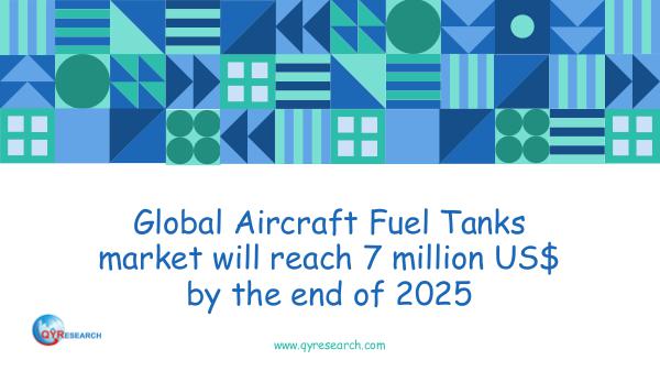 QYR Market Research Global Aircraft Fuel Tanks market research