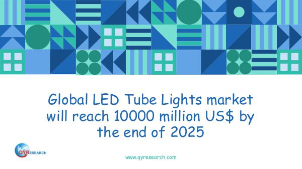QYR Market Research Global LED Tube Lights market research