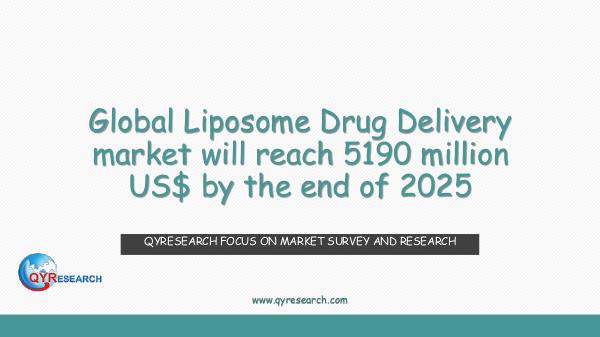 QYR Market Research Global Liposome Drug Delivery market research