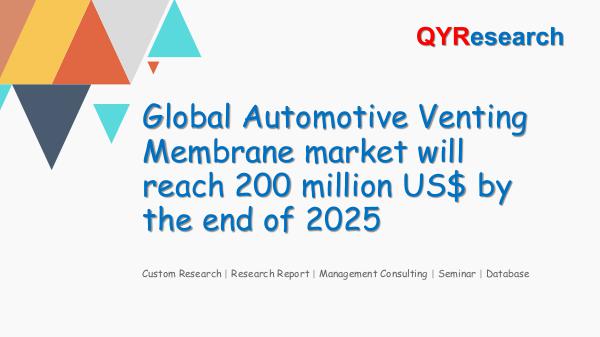QYR Market Research Global Automotive Venting Membrane market
