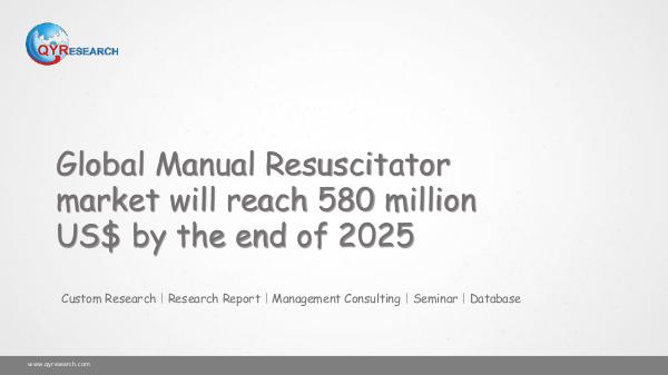 QYR Market Research Global Manual Resuscitator market research