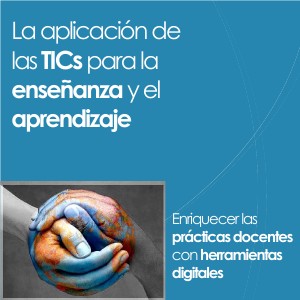 La aplicación de las TICs para la enseñanza y el aprendizaje Jul. 2013
