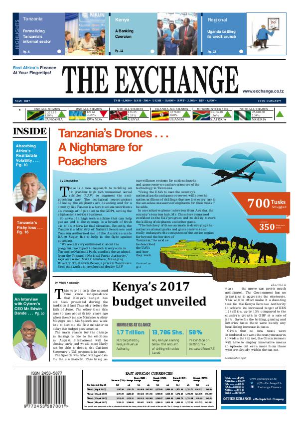 The Exchange - East Africa's Source for Financial News The Exchange MAY 2017 - FINAL (1)