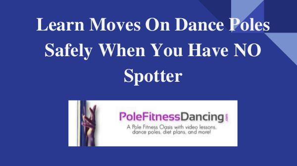 Learn How To Do Pole Dancing Moves Safely At Home On A Dance Pole Learn Pole Moves On Dance Poles Safely When You Ha
