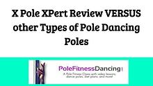 X Pole XPert Review VERSUS other Types of Pole Dancing Poles