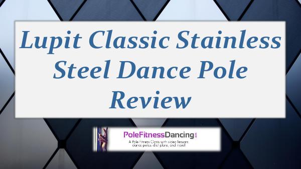 Lupit Classic Stainless Steel Dance Pole Review Lupit Classic Stainless Steel Dance Pole Review