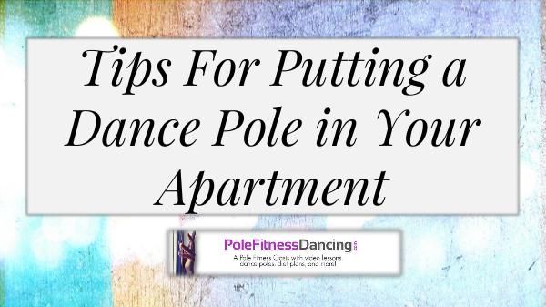 Tips For Putting a Dance Pole in Your Apartment or rented home Tips For Putting a Dance Pole in Your Apartment or