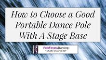 How to Choose a Good freestanding Portable Dance Pole With A Stage Ba