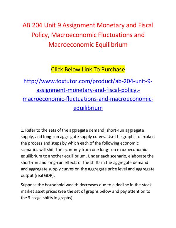 AB 204 Unit 9 Assignment Monetary and Fiscal Policy, Macroeconomic Fl AB 204 Unit 9 Assignment Monetary and Fiscal Polic
