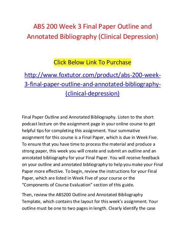 ABS 200 Week 3 Final Paper Outline and Annotated Bibliography (Clinic ABS 200 Week 3 Final Paper Outline and Annotated B