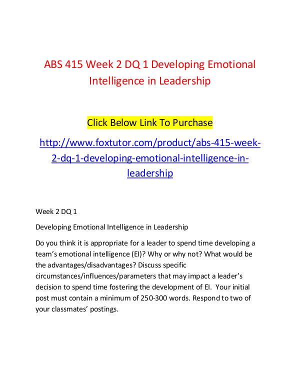 ABS 415 Week 2 DQ 1 Developing Emotional Intelligence in Leadership ABS 415 Week 2 DQ 1 Developing Emotional Intellige