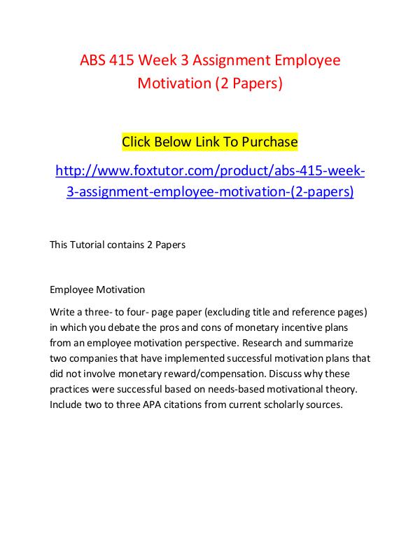 ABS 415 Week 3 Assignment Employee Motivation (2 Papers) ABS 415 Week 3 Assignment Employee Motivation (2 P