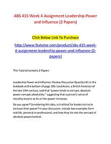 ABS 415 Week 4 Assignment Leadership Power and Influence (2 Papers)
