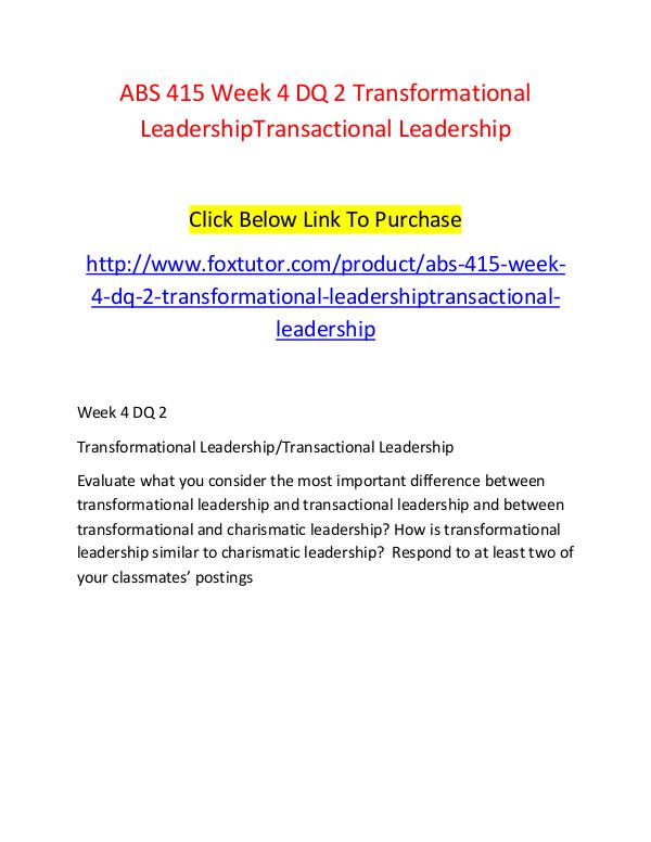 ABS 415 Week 4 DQ 2 Transformational LeadershipTransactional Leadersh ABS 415 Week 4 DQ 2 Transformational LeadershipTra