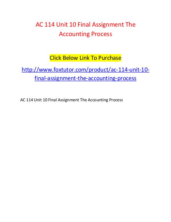 AC 114 Unit 10 Final Assignment The Accounting Process AC 114 Unit 10 Final Assignment The Accounting Pro