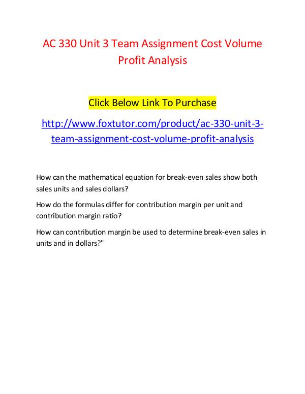 AC 330 Unit 3 Team Assignment Cost Volume Profit Analysis AC 330 Unit 3 Team Assignment Cost Volume Profit A