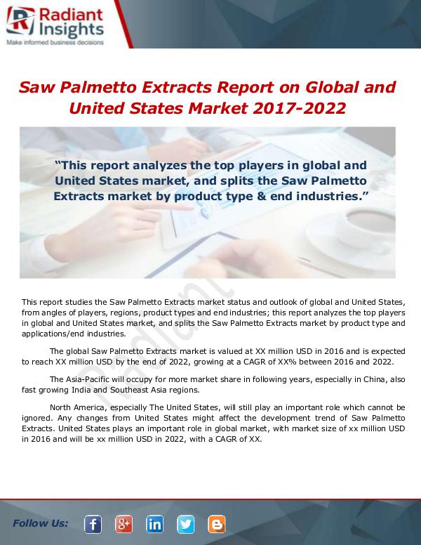 Market Forecasts and Industry Analysis 2017-2022 Saw Palmetto Extracts Report on Global a