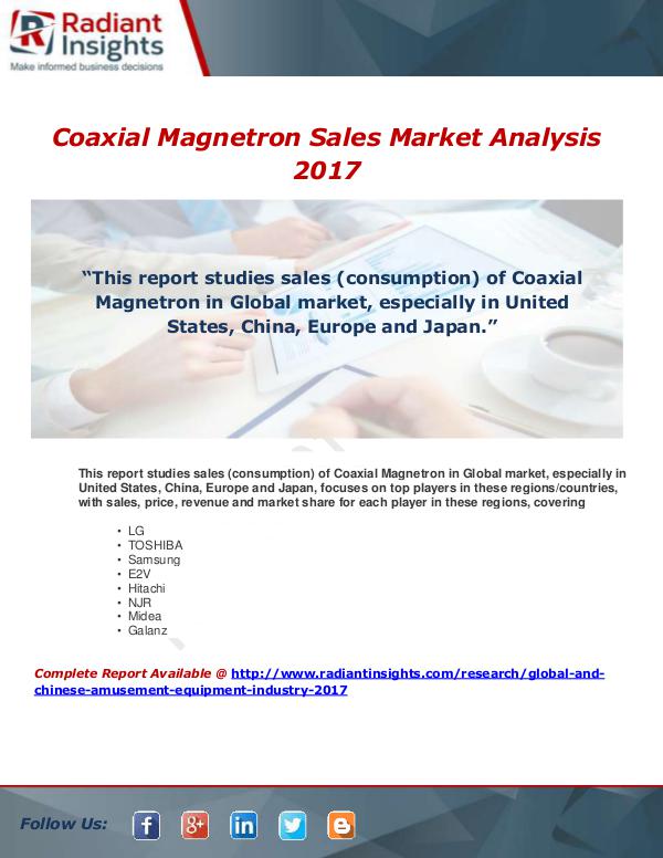 Market Forecasts and Industry Analysis Global Coaxial Magnetron Sales Market Report 2017