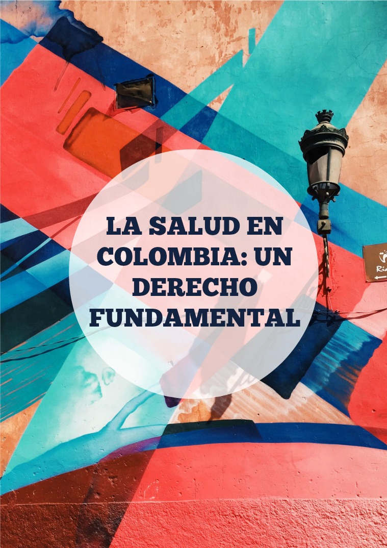 La Salud en Colombia: Un Derecho Fundamental Derecho Fundamental