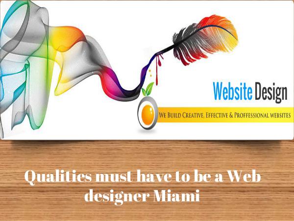 My first Magazine Qualities must have to be a Web designer Miami