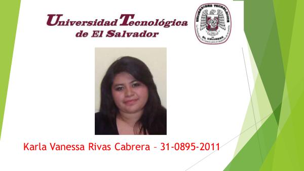 Karla Rivas- 31-0895-2011 Karla Vanessa Rivas Cabrera – 31-0895-2011