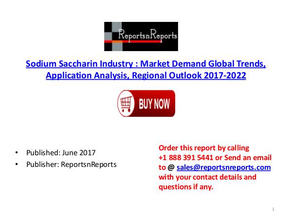 Global Sodium Saccharin Industry 2017-2022 Growth, Trends and Size Re Sodium Saccharin PDF  DOC 2.( 9 JUNE)