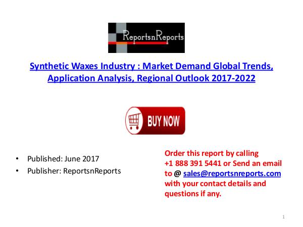 Global Synthetic Waxes Industry 2017-2022 Growth, Trends and Size Res Synthetic Waxes PDF  DOC 1..( 12  JUNE)