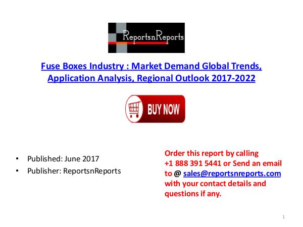 Fuse Boxes Market Global Industry Trends, Share, Size and 2022 Future Fuse Boxes  PDF DOC 1..(  22  JUNE)